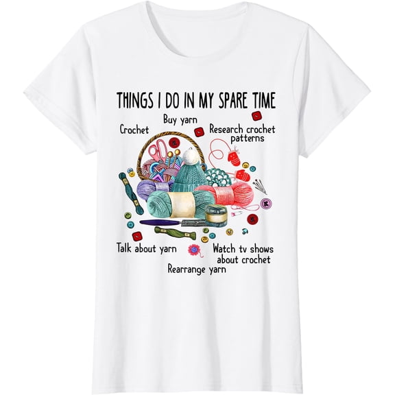 Thing I do in my spare time Crochet Funny Crocheting T-Shirt T-Shirt