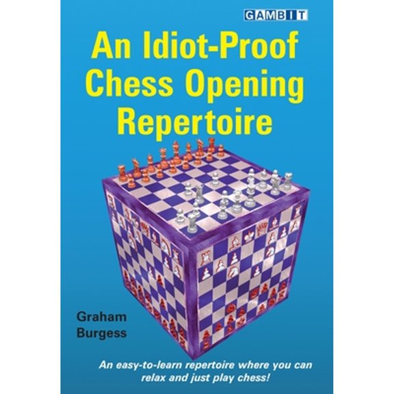 An Idiot-Proof Chess Opening Repertoire (Paperback)
