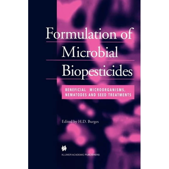 Formulation of Microbial Biopesticides: Beneficial Microorganisms, Nematodes and Seed Treatments, (Hardcover)