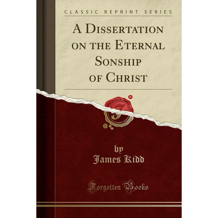 A dissertation on the eternal sonship of christ
