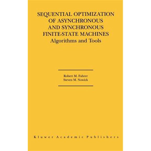 Pre-Owned Sequential Optimization of Asynchronous and Synchronous Finite-State Machines: Algorithms and Tools (Hardcover)