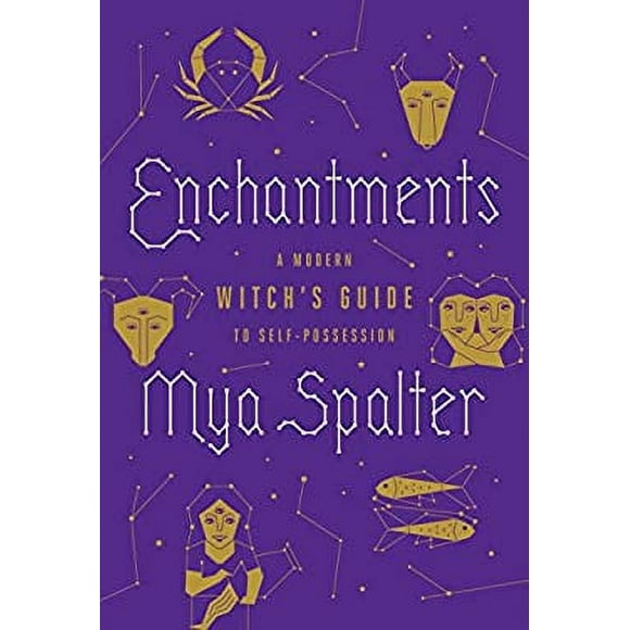 Enchantments : A Modern Witch's Guide to Self-Possession 9780525509653 Used / Pre-owned