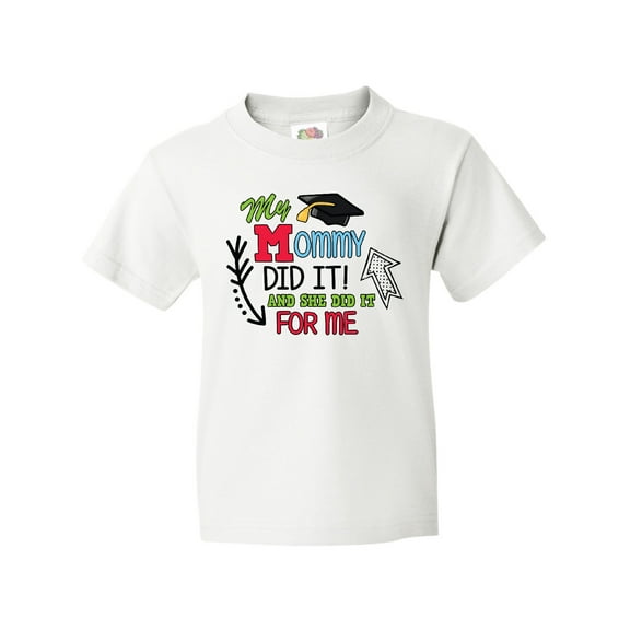 Inktastic My Mommy Did It and She Did it For Me with Graduation Cap Youth T-Shirt