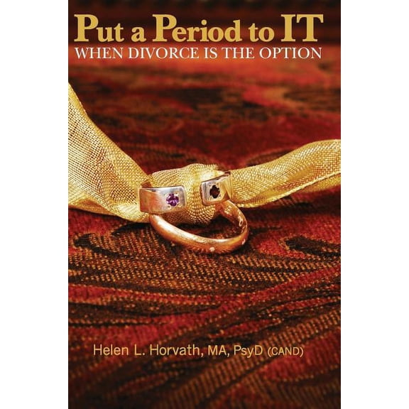 Put a Period to IT: When Divorce Is The Option (Paperback)