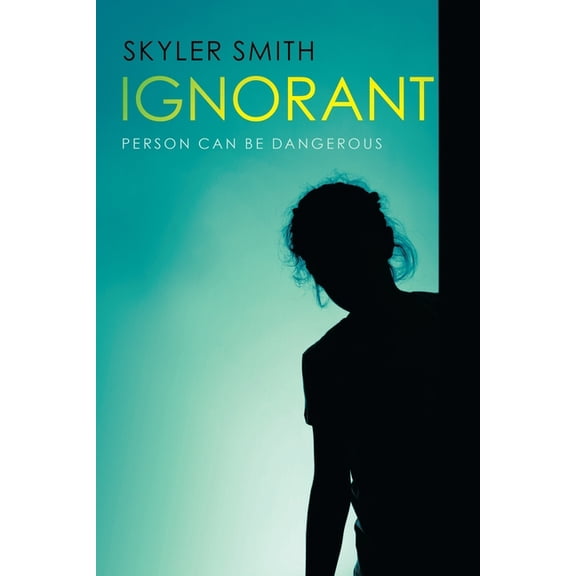 Ignorant : Person Can Be Dangerous