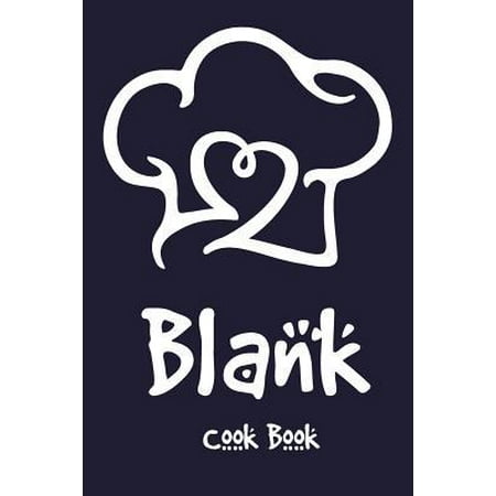 Blank Cook Book: Write In Your Own Favorite Recipe, Chef Restaurant Logo Design