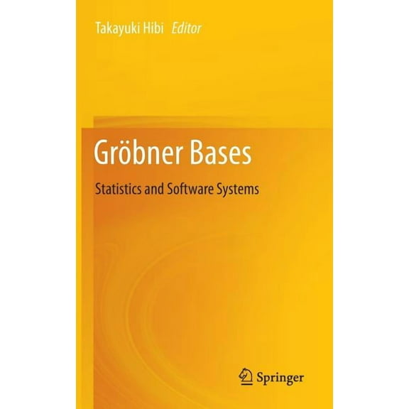 GrÃ¶bner Bases: Statistics and Software Systems, (Hardcover)