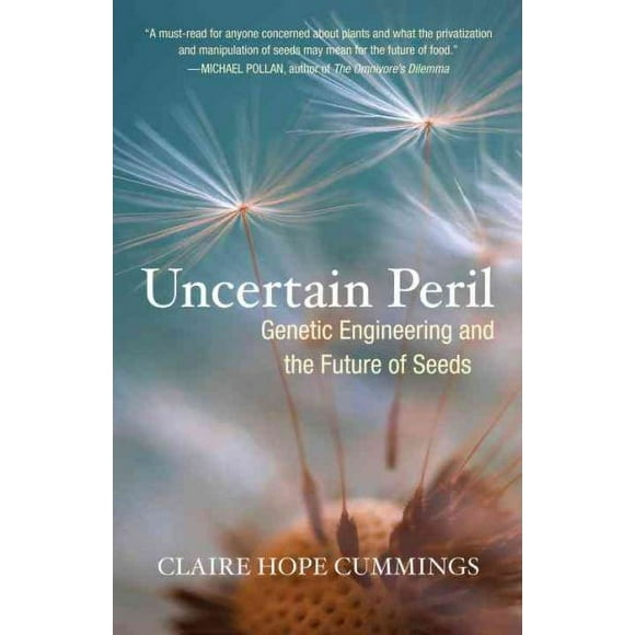 Pre-owned Uncertain Peril : Genetic Engineering and the Future of Seeds, Paperback by Cummings, Claire Hope, ISBN 0807085812, ISBN-13 9780807085813