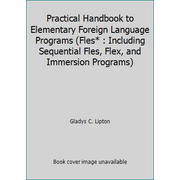 Practical Handbook to Elementary Foreign Language Programs (Fles* : Including Sequential Fles, Flex, and Immersion Programs) [Paperback - Used]