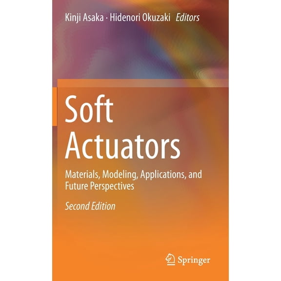 Soft Actuators: Materials, Modeling, Applications, and Future Perspectives, (Hardcover)
