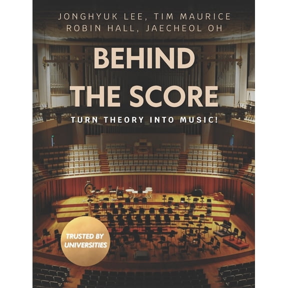 Behind the Score: Turn Theory into Music!, (Paperback)
