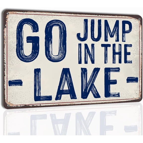 Vintage Wall Art - Go Jump in the Lake Metal Tin Sign, 8"x12" Rustic Decor for Porch, Cabin, Boat, or Vacation Home