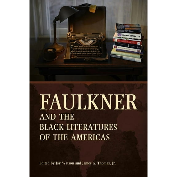 Faulkner and Yoknapatawpha Faulkner and the Black Literatures of the Americas, (Paperback)