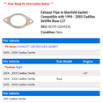 thumbnail image 2 of Exhaust Line to Manifold Gasket - Compatible with 1999 - 2005 Cadillac DeVille Base L37 2000 2001 2002 2003 2004, 2 of 2