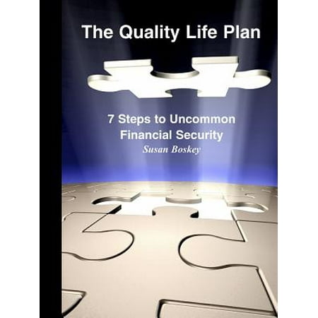 The Quality Life Plan : 7 Steps to Uncommon Financial (Best Home Security Plans)