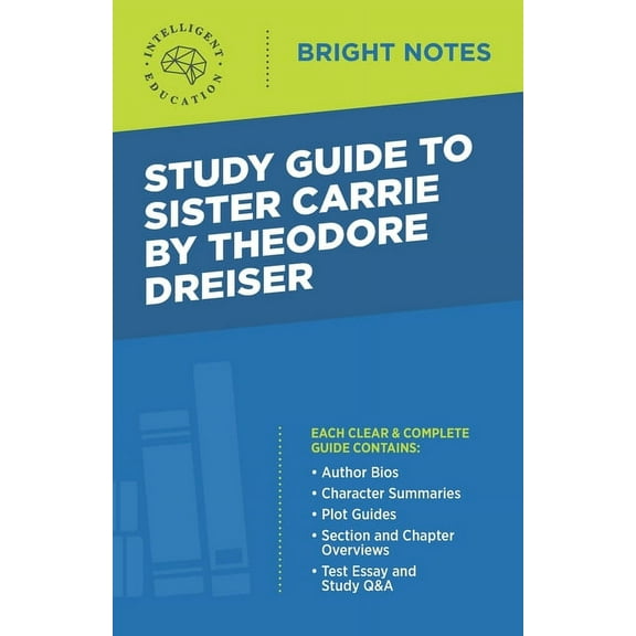 Bright Notes Study Guide to Sister Carrie by Theodore Dreiser, (Paperback)