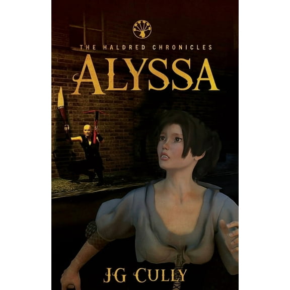 Haldred Chronicles Haldred Chronicles: Alyssa, Book 1, (Paperback)