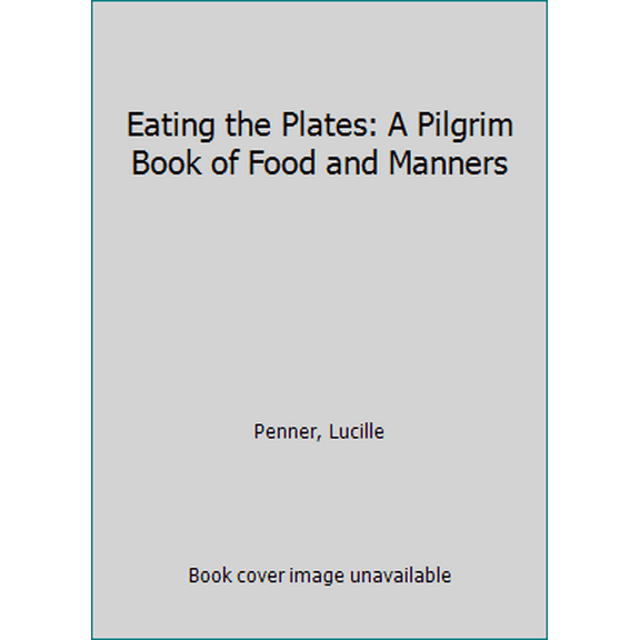 Pre-Owned Eating the Plates: A Pilgrim Book of Food and Manners (Paperback) 0590469754 9780590469753