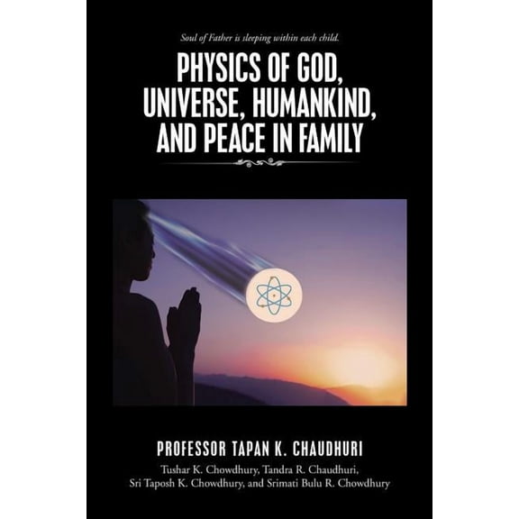 Physics of God, Universe, Humankind, and Peace in Family, (Paperback)