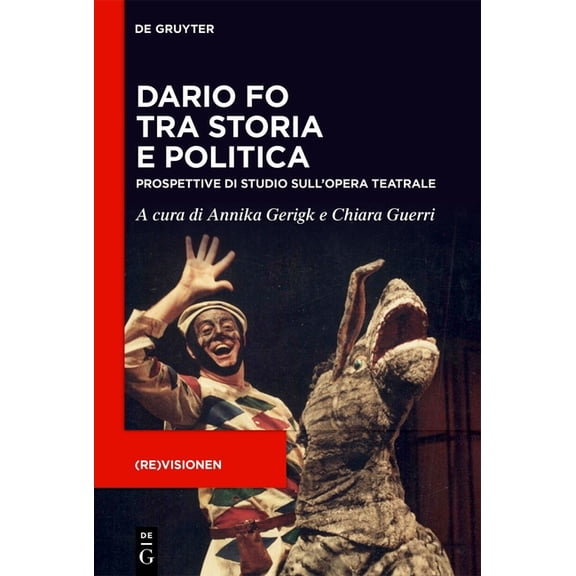 Revisionen Dario Fo Tra Storia E Politica: Prospettive Di Studio Sull'opera Teatrale, Book 2, (Hardcover)