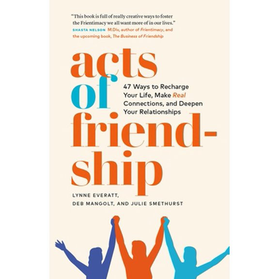 Pre-Owned Acts of Friendship: 47 Ways to Recharge Your Life, Make Real Connections and Deepen Your Relationships (Paperback) 1989025978 9781989025970