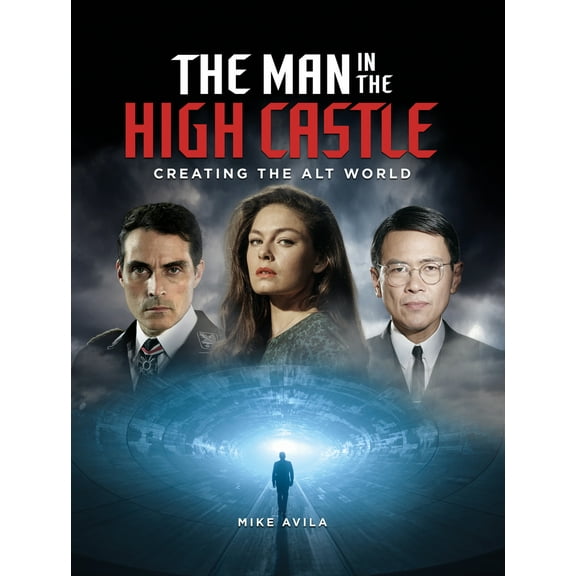 Pre-Owned The Man in the High Castle: Creating the Alt World (Hardcover) 1789092604 9781789092608