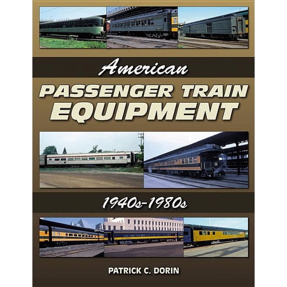 American Passenger Train Equipment :  1940s-1980s (Paperback)