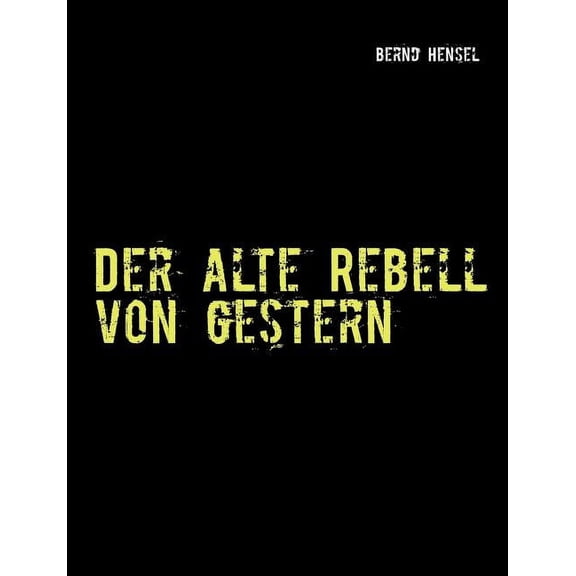 Der alte Rebell von gestern, (Paperback)