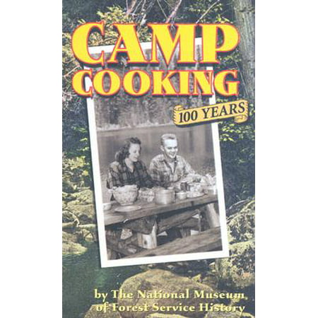 Camp Cooking : 100 Years the National Museum of Forest Service (Best Camping In Stanislaus National Forest)