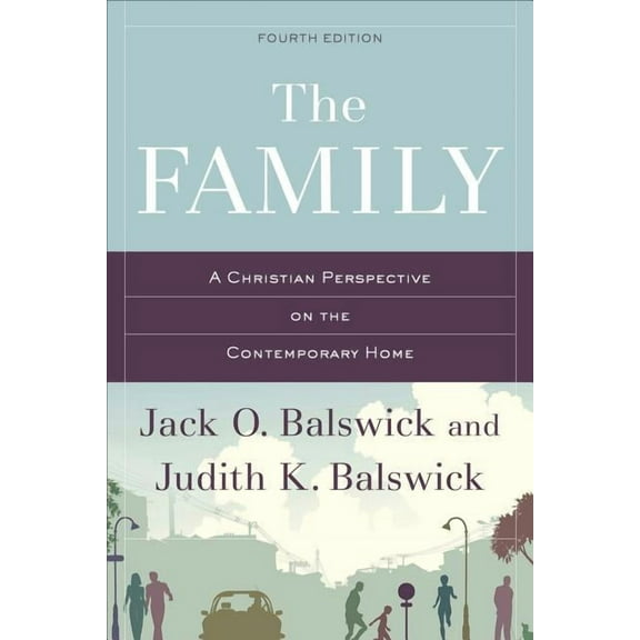 The Family: A Christian Perspective on the Contemporary Home, (Paperback)