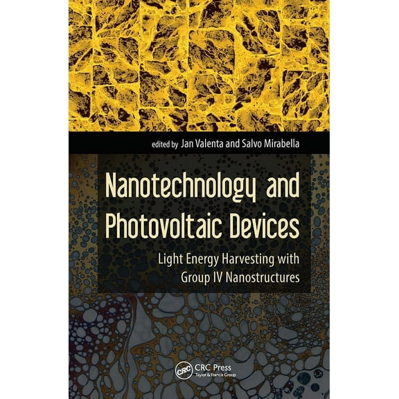 Nanotechnology and Photovoltaic Devices: Light Energy Harvesting with Group IV Nanostructures, (Hardcover)