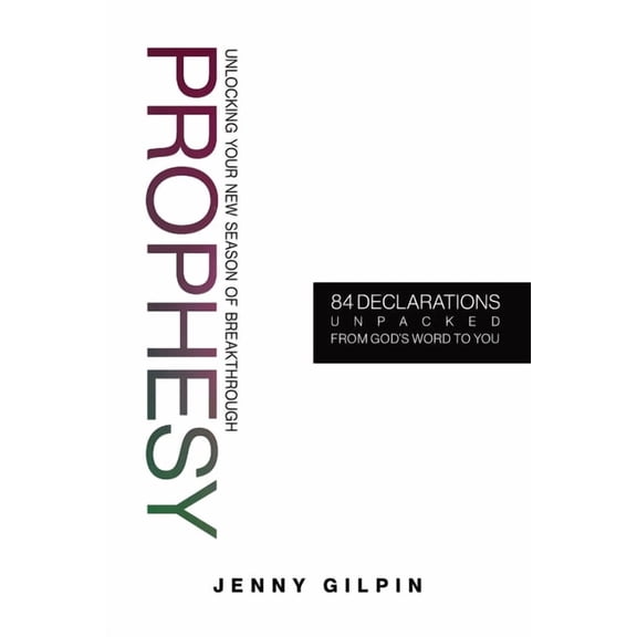 Prophesy: Unlocking your new season of breakthrough, (Paperback)