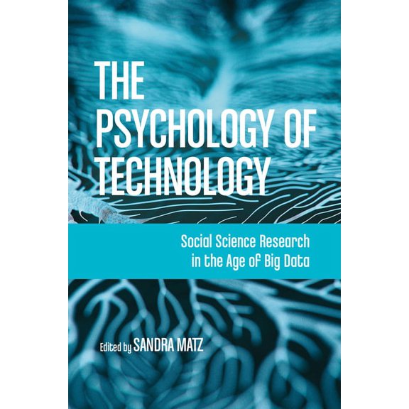 The Psychology of Technology: Social Science Research in the Age of Big Data, (Paperback)