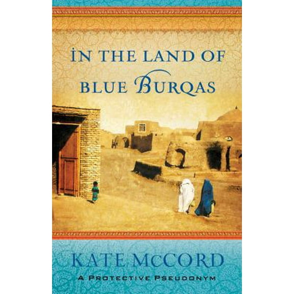 Pre-Owned In the Land of Blue Burqas (Paperback) 0802408141 9780802408143