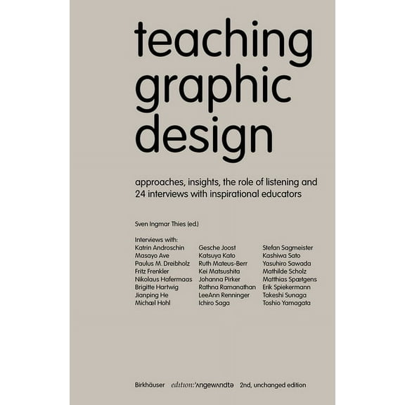 Edition Angewandte Teaching Graphic Design: Approaches, Insights, the Role of Listening and 24 Interviews with Inspirational Educators, (Paperback)
