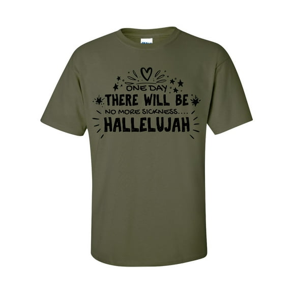 Unisex One Day There Will Be No Sickness Hallelujah Short Sleeve T-shirt-Military-xxl