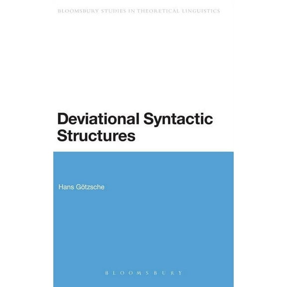 Bloomsbury Studies in Theoretical Lingui Deviational Syntactic Structures, (Hardcover)