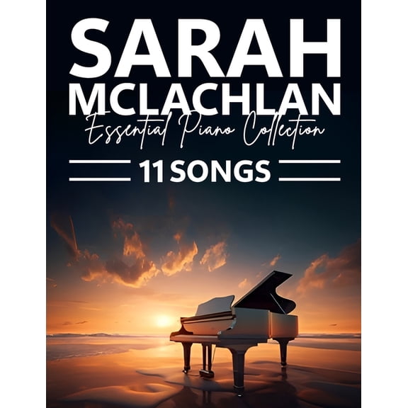 Sarah McLachlan Piano Collection: 11 Essential Songs, (Paperback)