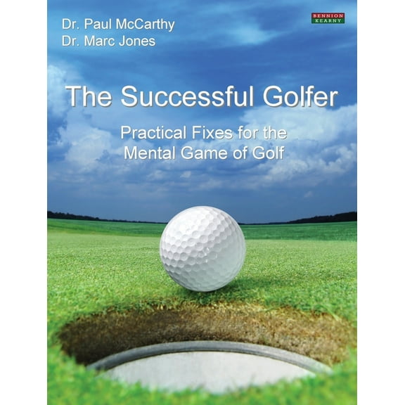 Golf Psychology The Successful Golfer: Practical Fixes for the Mental Game of Golf, (Paperback)