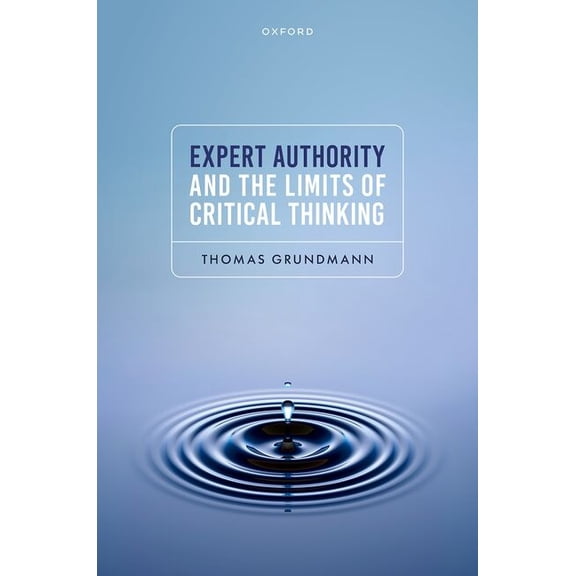 Expert Authority and the Limits of Critical Thinking, (Hardcover)