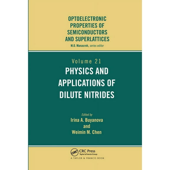 Optoelectronic Properties of Semiconduct Physics and Applications of Dilute Nitrides, Book 21, (Paperback)