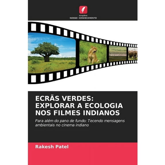 EcrÃ£s Verdes: Explorar a Ecologia Nos Filmes Indianos, (Paperback)