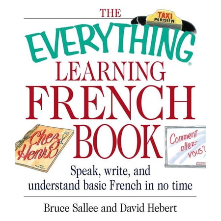 Everything (Language & Writing) The Everything Learning French Book: Speak, Write, and Understand Basic French in No Time, (Paperback)
