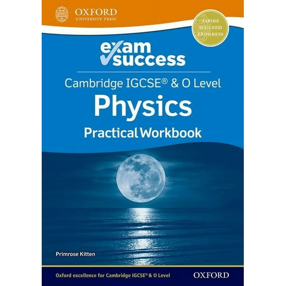 Cambridge IGCSE and O Level Physics Exam Success: Practical Workbook, (Paperback)