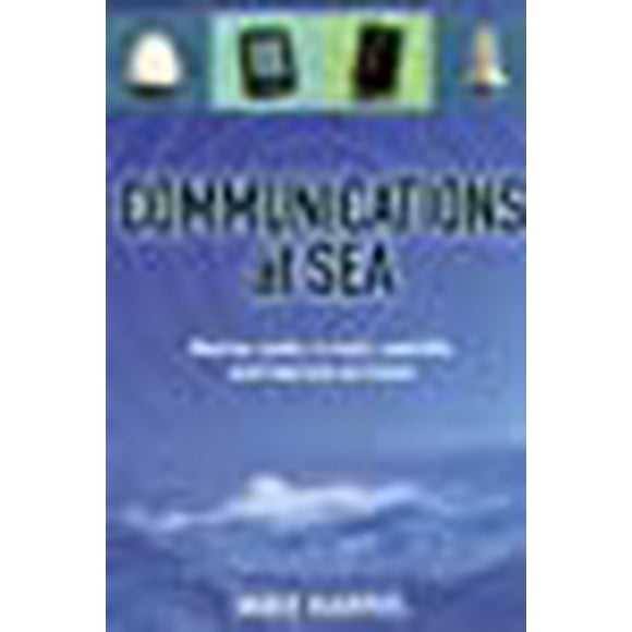 Communications at Sea: Marine Radio, Email, Satellite, and Internet Services