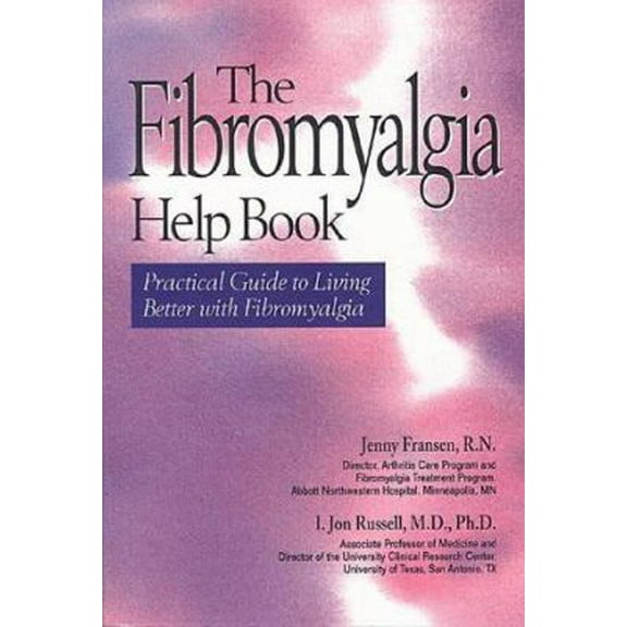 Pre-Owned The Fibromyalgia Help Book: Practical Guide to Living Better With Fibromyalgia (Paperback) 0961522143 9780961522148