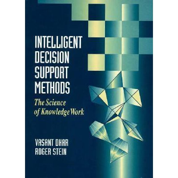 Pre-Owned Intelligent Decision Support Methods: The Science of Knowledge Work (Hardcover) 0135199352 9780135199350