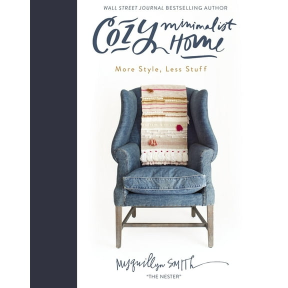 Cozy Minimalist Home: More Style, Less Stuff, (Hardcover)