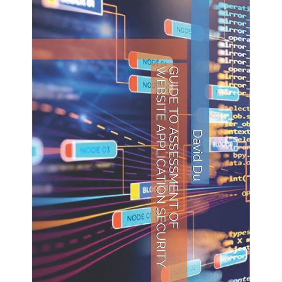 Guide to Assessment of Website Application Security, (Paperback)