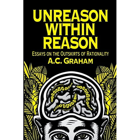 Pre-Owned Unreason Within Reason: Essays on the Outskirts of Rationality Paperback